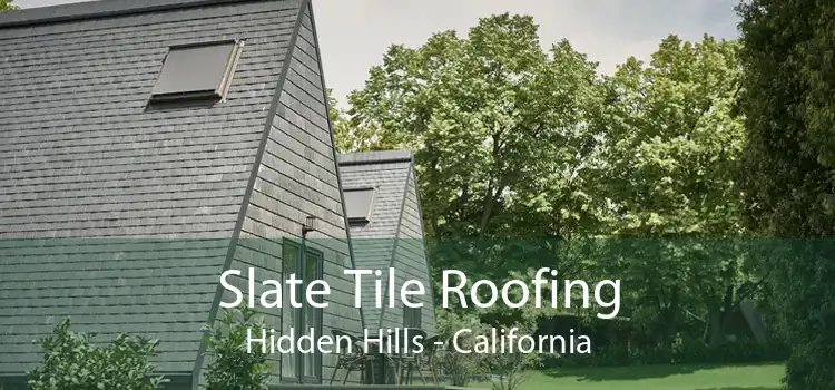 Slate Tile Roofing Hidden Hills - California